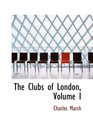 The Clubs of London Volume I