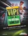 VIP Pass to a Pro Baseball Game Day From the Locker Room to the Press Box