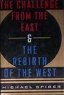 The Challenge from the East and the Rebirth of the West
