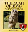 Rajah of Bong and Other Owls
