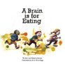 A Brain Is for Eating