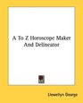 A To Z Horoscope Maker And Delineator