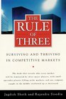 The Rule of Three Surviving and Thriving in Competitive Markets