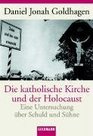 Die katholische Kirche und der Holocaust