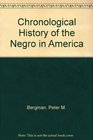 The Chronological History of the Negro in America