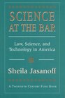 Science at the Bar  Science and Technology in American Law