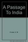 PASSAGE TO INDIA A PLAY FROM THE NOVEL BY EM FORSTER