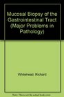 Mucosal Biopsy of the Gastrointestinal Tract