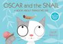 Oscar and the Snail A Book About Things That We Use
