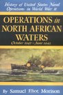 Operations in North African Waters: October 1942-June 1943 (History of United States Naval Operations in World War II, Volume 2)