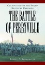 Battle of Perryville, 1862: Culmination of the Failed Kentucky Campaign