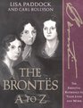 The Brontes A to Z The Essential Reference to Their Lives and Works