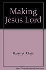 Making Jesus Lord