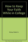 How to Keep Your Faith While in College