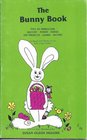 The Bunny Book Full of Springtime History Poems Songs Art Projects Games and Recipes