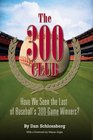 The 300 Club Have We Seen the Last of Baseball's 300Game Winners