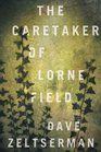 The Caretaker of Lorne Field A Novel