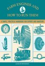 Farm Engines and How to Run Them A Simple Practical Handbook for Experts and Amateurs
