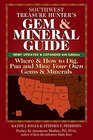 Southwest Treasure Hunter's Gem and Mineral Guide 6/E Where and How to Dig Pan and Mine Your Own Gems and Minerals
