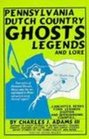 Pennsylvania Dutch Country Ghosts Legends and Lore