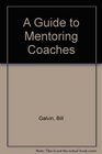 A Guide to Mentoring Coaches