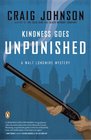 Kindness Goes Unpunished (Walt Longmire, Bk 3)