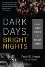 Dark Days Bright Nights From Black Power to Barack Obama