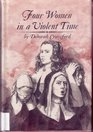 Four Women in a Violent Time Anne Hutchinson  Mary Dyer  Lady Deborah Moody  Penelope Stout