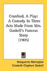 Cranford A Play A Comedy In Three Acts Made From Mrs Gaskell's Famous Story