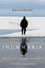 Becoming Inummarik Men's Lives in an Inuit Community