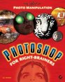 Photoshop for RightBrainers The Art of Photo Manipulation
