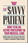 The Savvy Patient How to Be an Active Participant in Your Medical Care