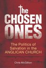 The Chosen Ones  The Politics of Salvation in the Anglican Church