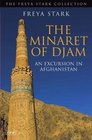 The Minaret of Djam An Excursion in Afghanistan