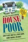 House Poor How to Buy and Sell Your Home Come Bubble or Bust