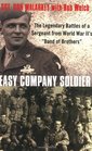 Easy Company Soldier The Legendary Battles of a Sergeant from World War II's 'Band of Brothers'