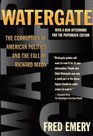 Watergate The Corruption of American Politics and the Fall of Richard Nixon