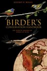 Birder's Conservation Handbook 100 North American Birds at Risk