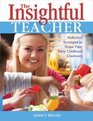 The Insightful Teacher: Reflective Strategies to Shape Your Early Childhood Classroom