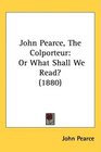 John Pearce The Colporteur Or What Shall We Read