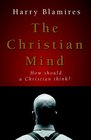 The Christian Mind: How Should a Christian Think?