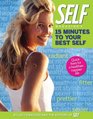 Self Magazine's 15 Minutes to Your Best Self Quick Fixes for a Healthier Happier Life