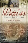 Paris The Secret History