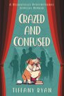 Crazed and Confused: A Delightfully Dysfunctional Familial Memoir (The Delightfully Dysfunctional Series)