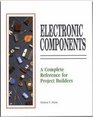 Electrical Components A Complete Reference for Project Builders