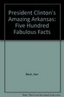 Amazing Arkansas: Five Hundred Fabulous Facts