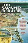 The Swamp Peddlers How Lot Sellers Land Scammers and Retirees Built Modern Florida and Transformed the American Dream