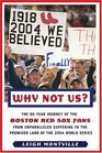 Why Not Us The 86year Journey of the Boston Red Sox Fans From Unparalleled Suffering To The Promised Land Of the 2004 World Series
