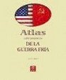 Guerra Fria Atlas Hist De La/ Cold War Historic Atlas