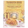 Thanksgiving Dinner Recipes Techniques and Tips for America's Favorite Celebration